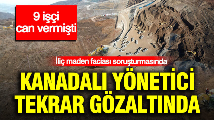 Ilic maden faciasi sorusturmasinda kanadali yonetici tekrar gozaltinda 9 isci can vermisti cHFQex5x